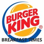 Burger King Breakfast Times